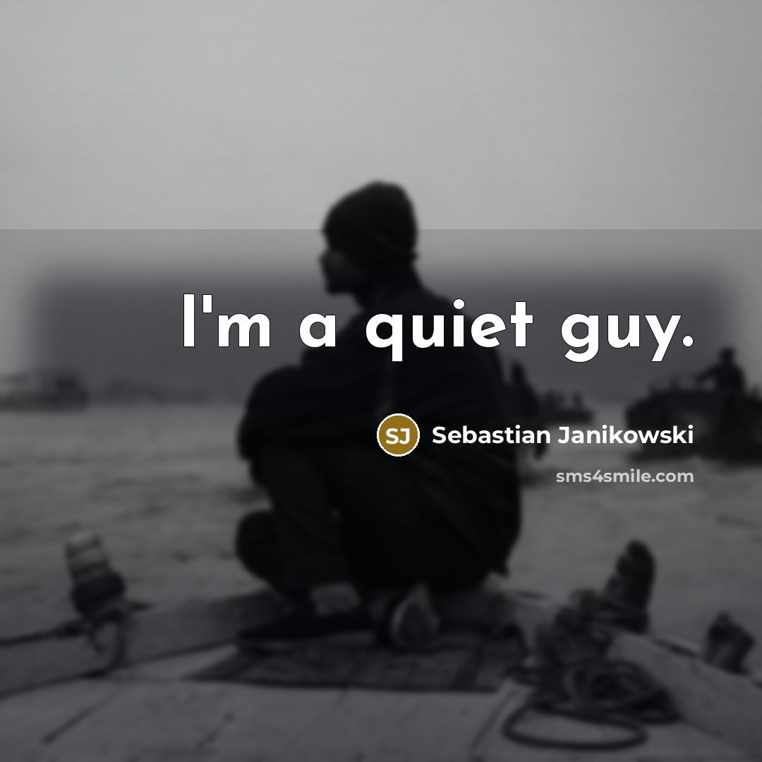 “I'm a quiet guy.…” quote by Sebastian Janikowski
