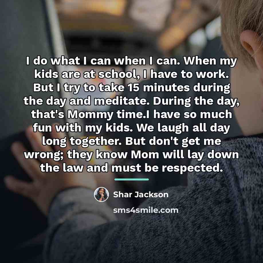 “I do what I can when I can. When my…” quote by Shar Jackson