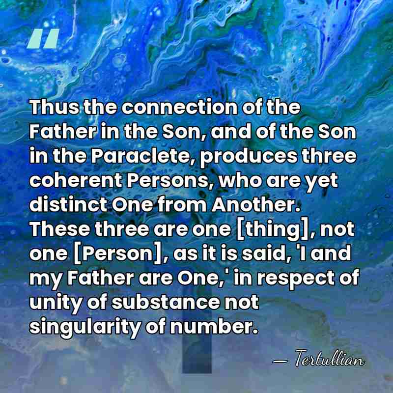 Thus the connection of the Father in the Son, and of the&hellip; - Tertullian