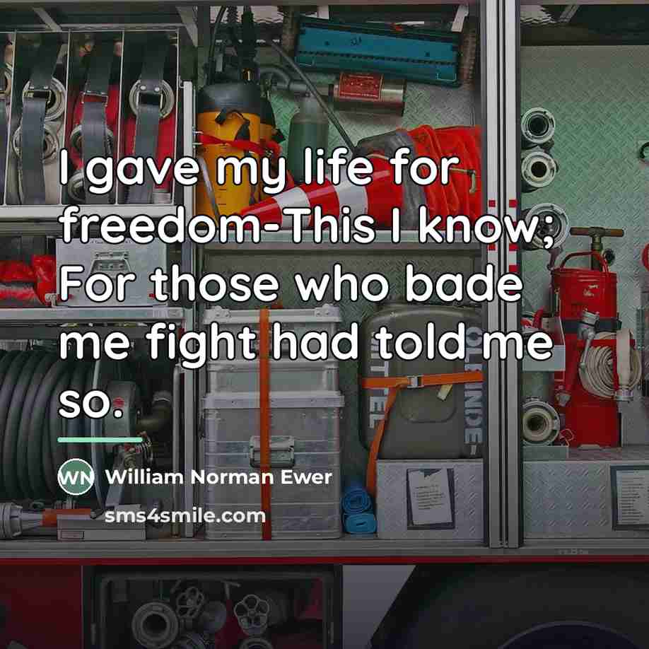 “I gave my life for freedom-This I know; For those…” quote by William Norman Ewer
