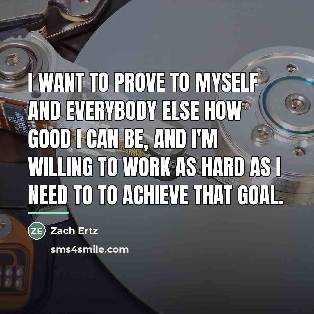 “I want to prove to myself and everybody else how…” quote by Zach Ertz