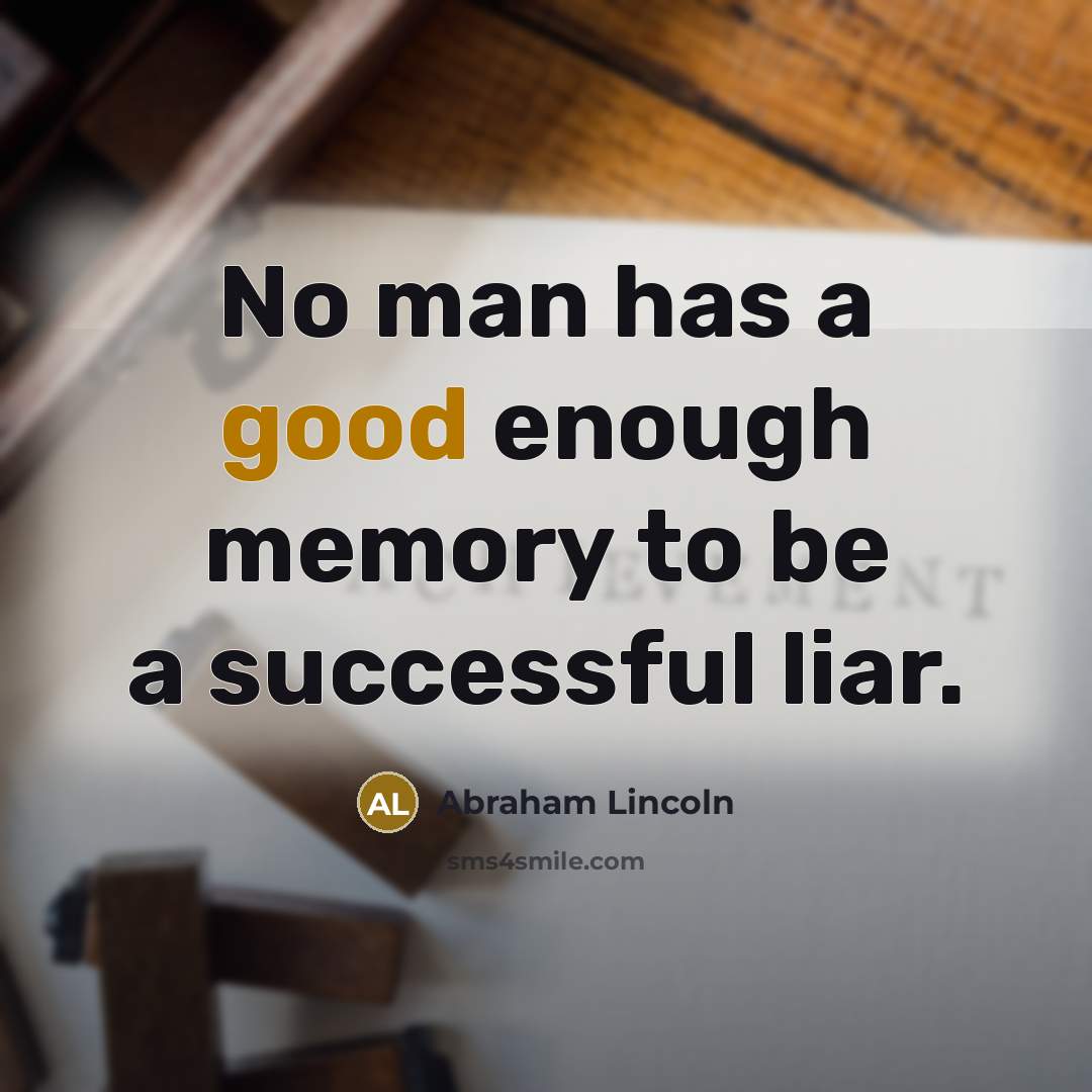 “No man has a good enough memory to be a…” quote by Abraham Lincoln