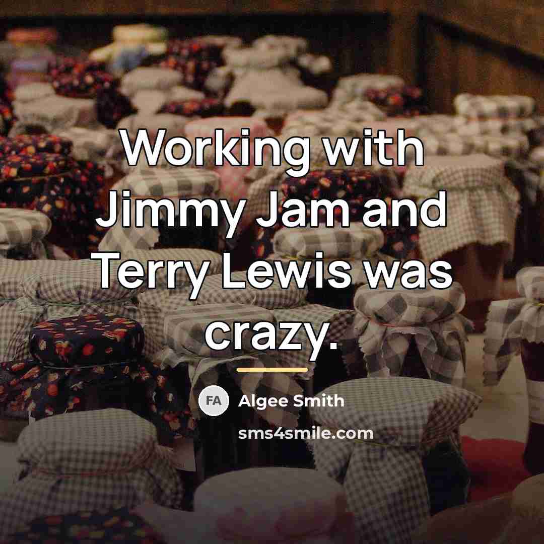“Working with Jimmy Jam and Terry Lewis was crazy.…” quote by Algee Smith
