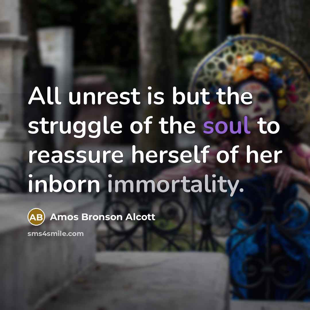 “All unrest is but the struggle of the soul to…” quote by Amos Bronson Alcott