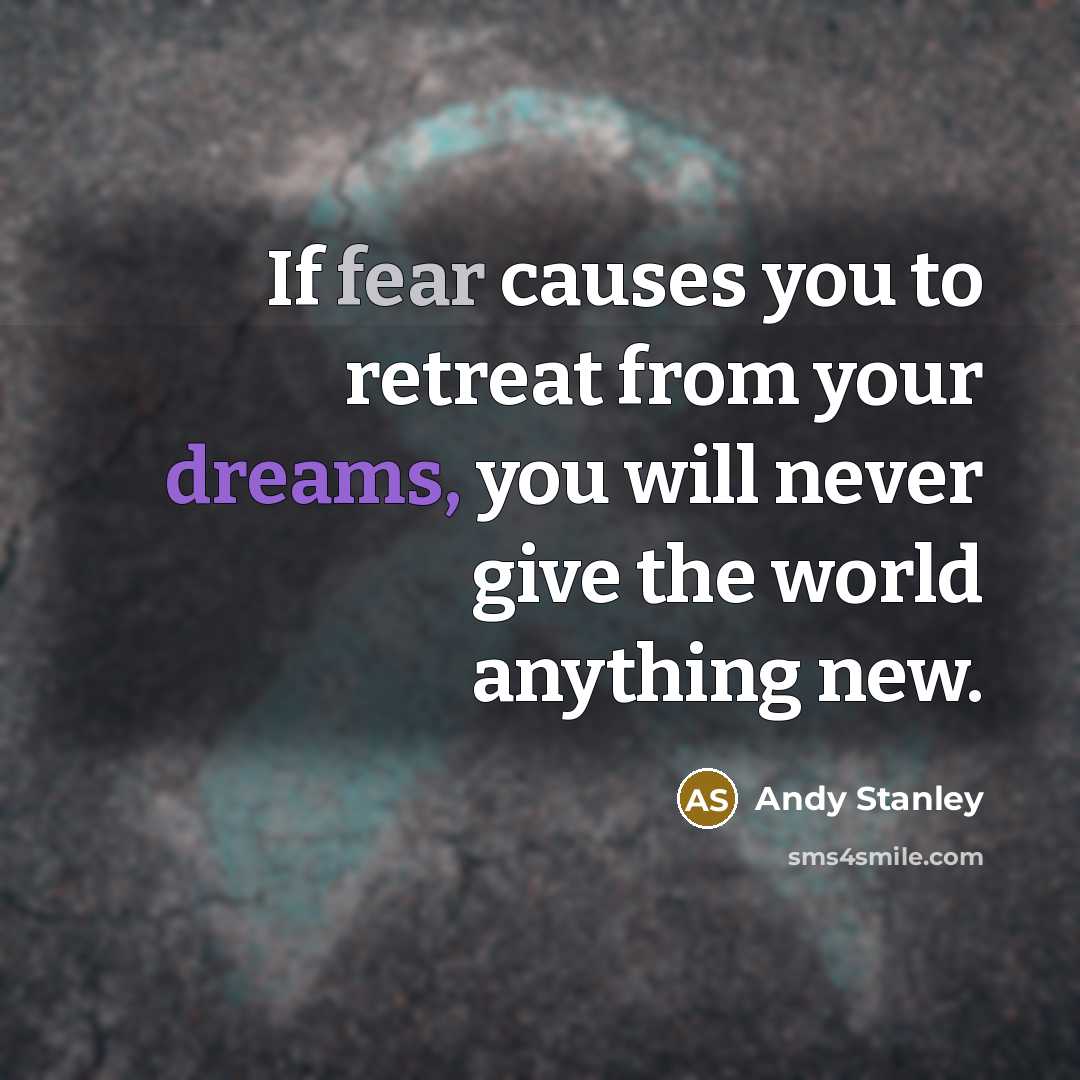 “If fear causes you to retreat from your dreams, you…” quote by Andy Stanley