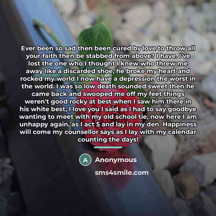 “Ever been so sad then been cured by love to…” quote by Anonymous
