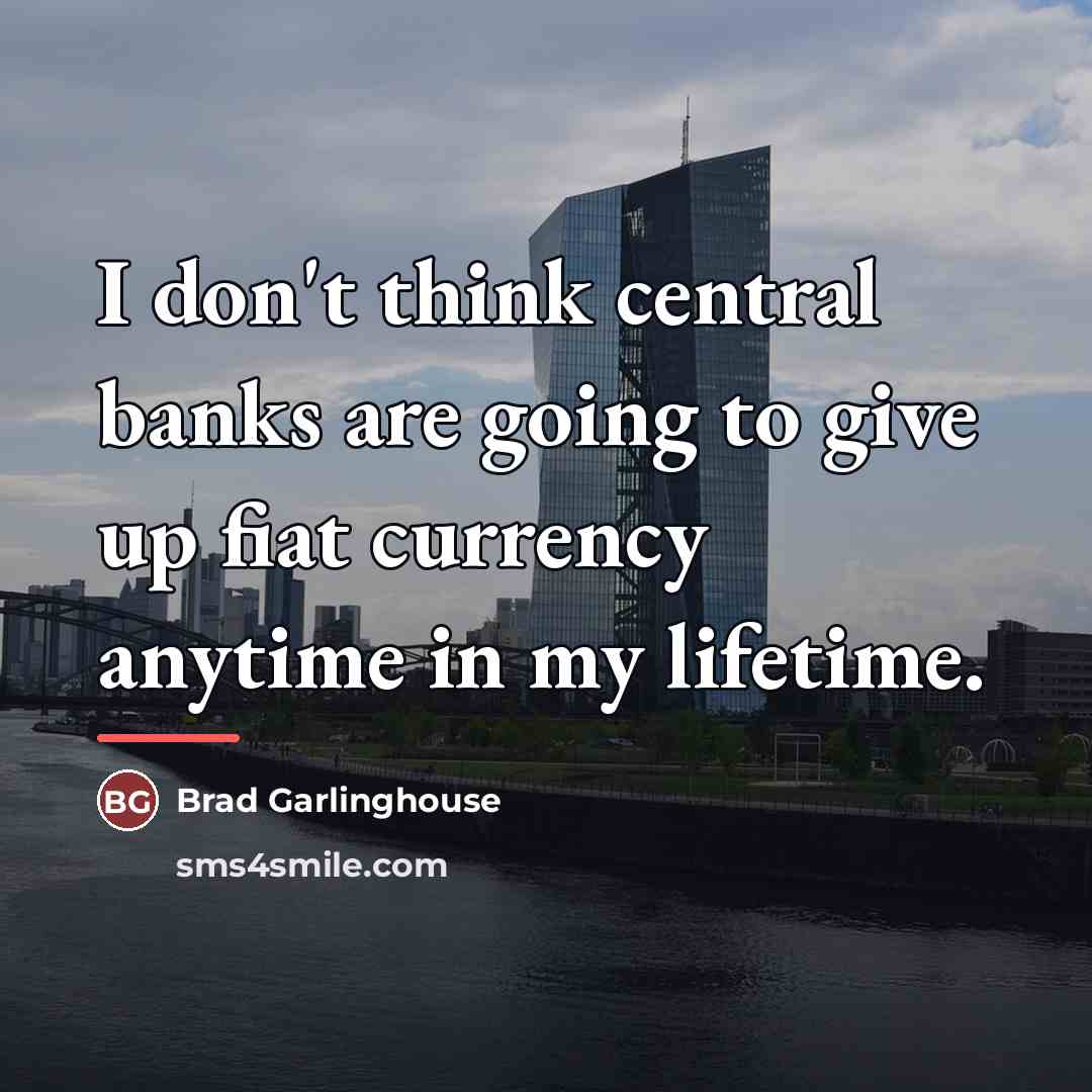 “I don't think central banks are going to give up…” quote by Brad Garlinghouse