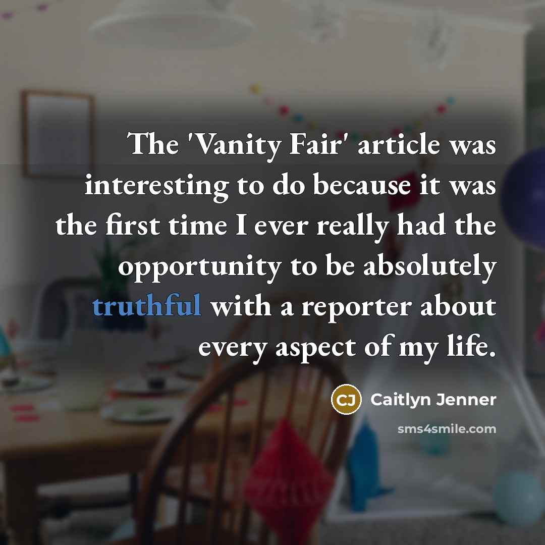 “The 'Vanity Fair' article was interesting to do because it…” quote by Caitlyn Jenner