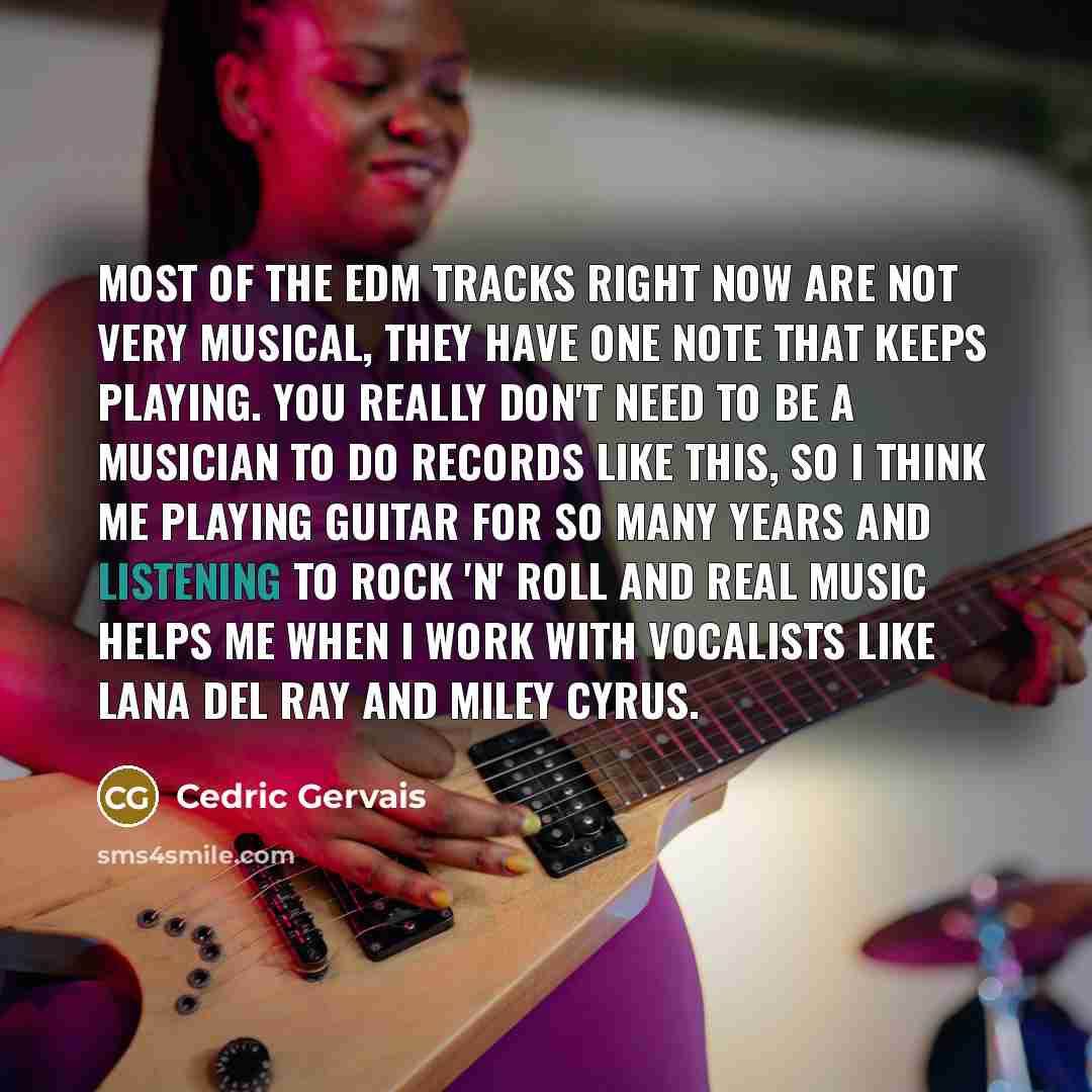 “Most of the EDM tracks right now are not very…” quote by Cedric Gervais
