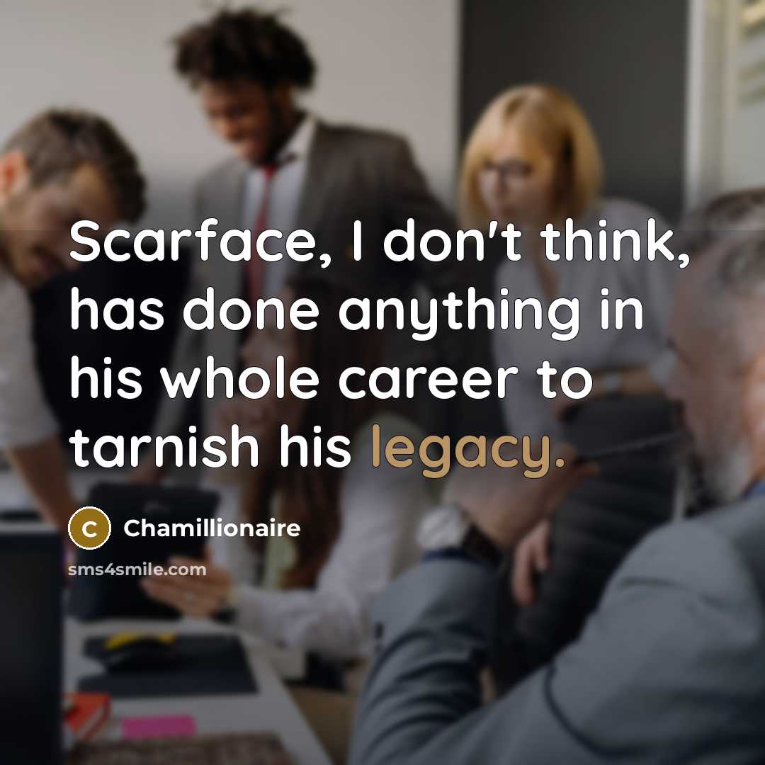 “Scarface, I don't think, has done anything in his whole…” quote by Chamillionaire