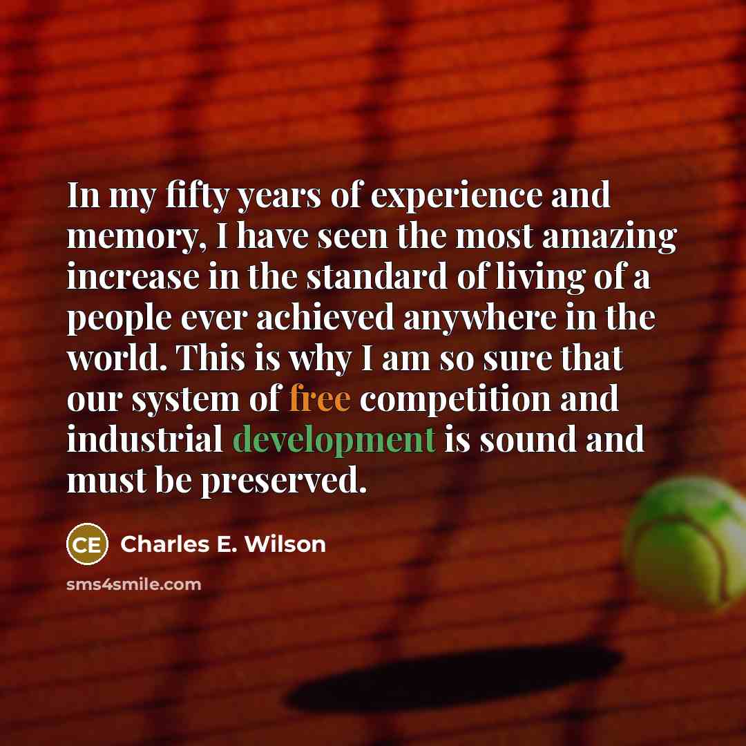 “In my fifty years of experience and memory, I have…” quote by Charles E. Wilson