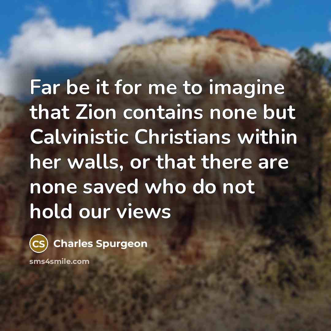 “Far be it for me to imagine that Zion contains…” quote by Charles Spurgeon