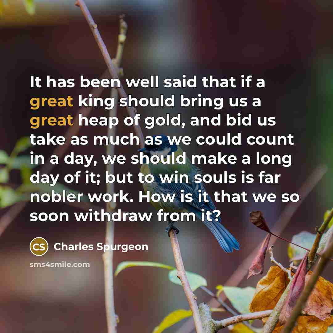 “It has been well said that if a great king…” quote by Charles Spurgeon