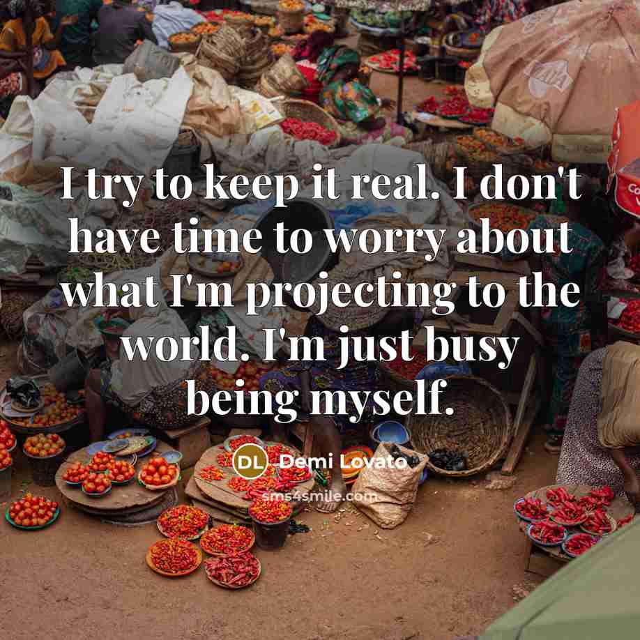 “I try to keep it real. I don't have time…” quote by Demi Lovato