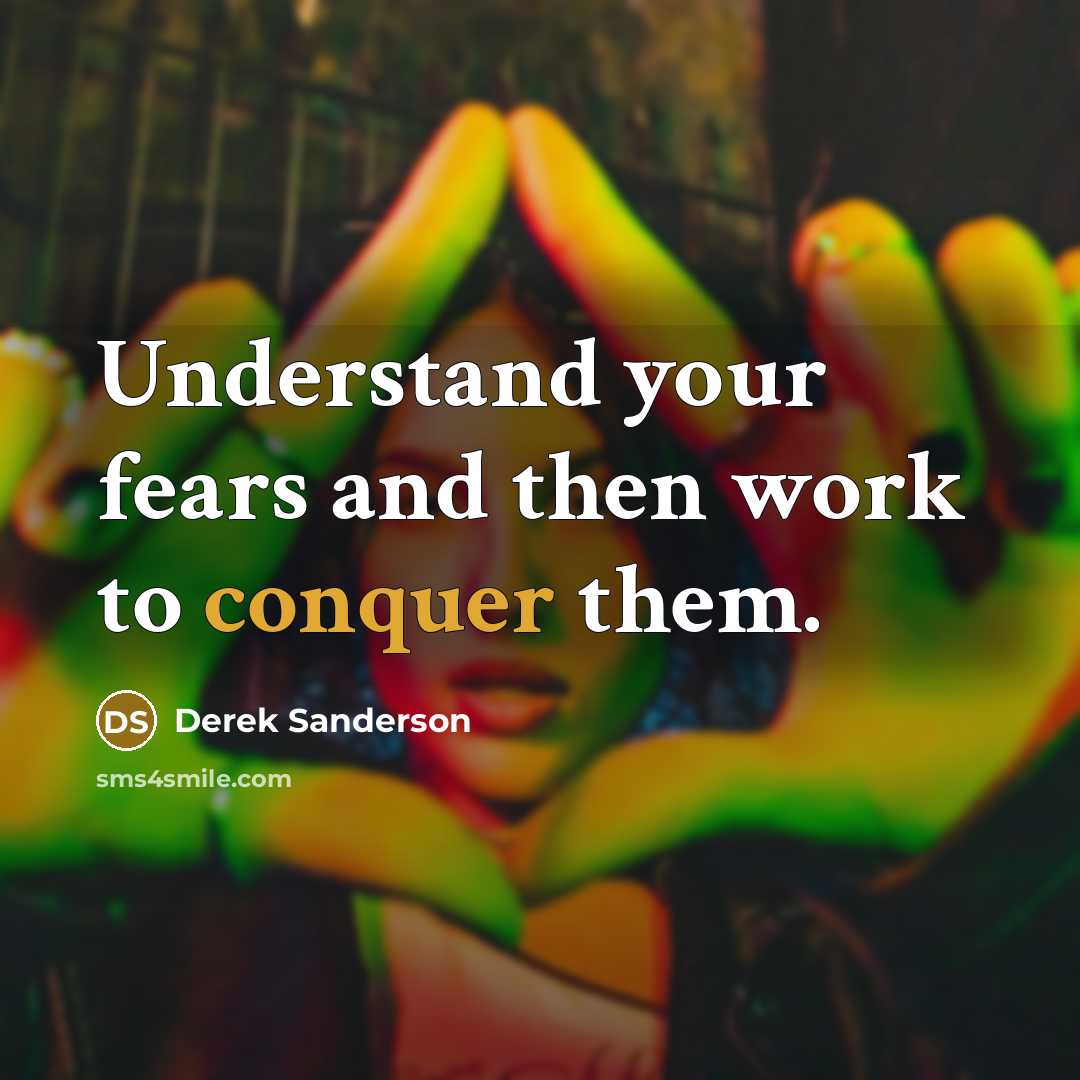 “Understand your fears and then work to conquer them.…” quote by Derek Sanderson