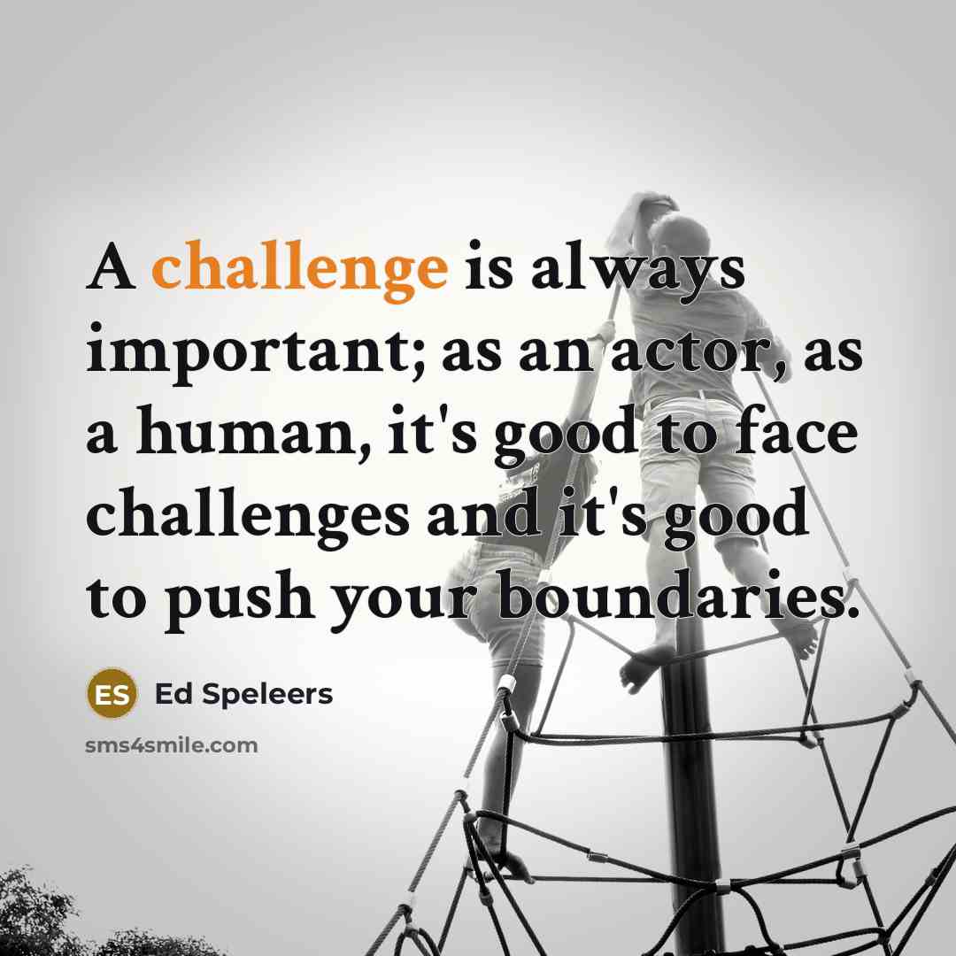 “A challenge is always important; as an actor, as a…” quote by Ed Speleers