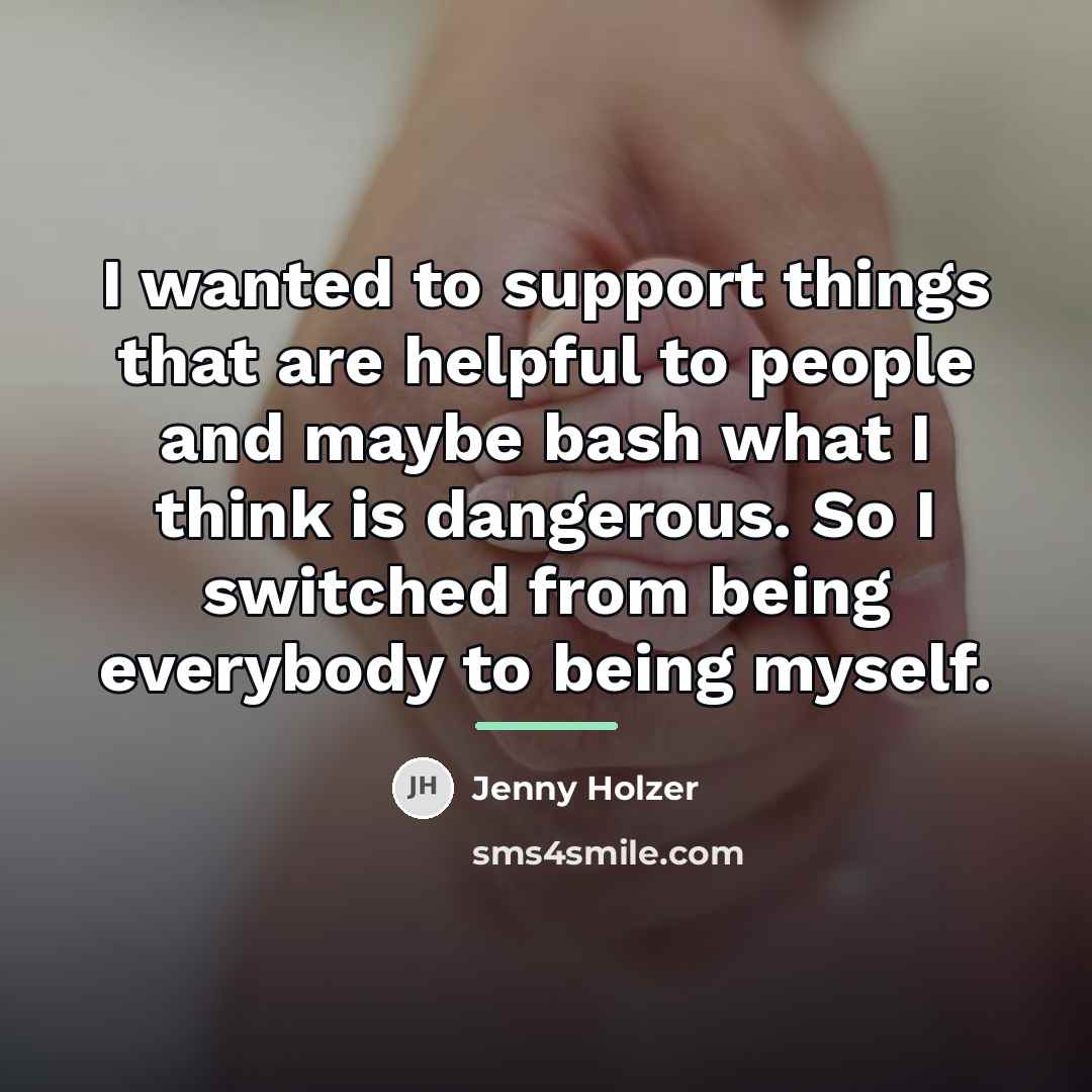 “I wanted to support things that are helpful to people…” quote by Jenny Holzer