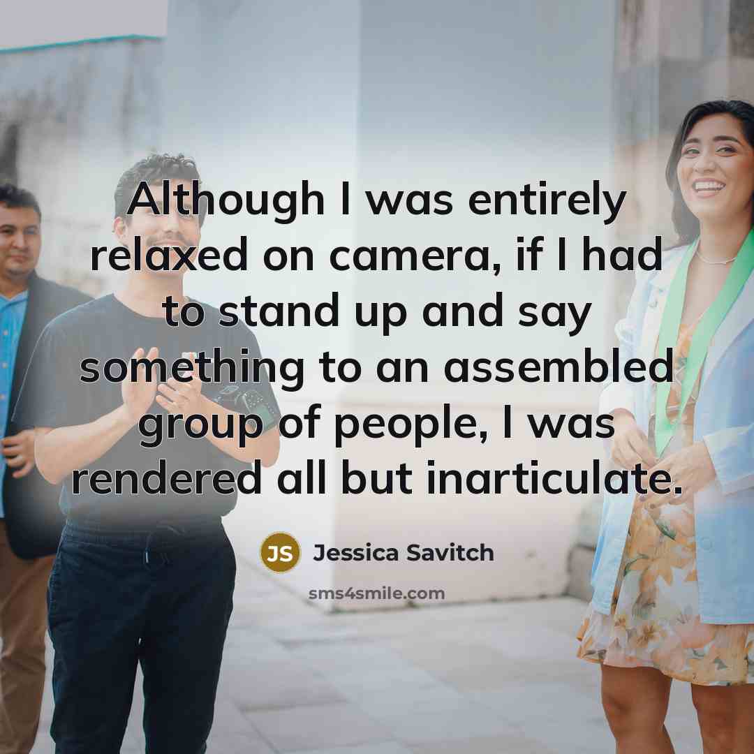 “Although I was entirely relaxed on camera, if I had…” quote by Jessica Savitch