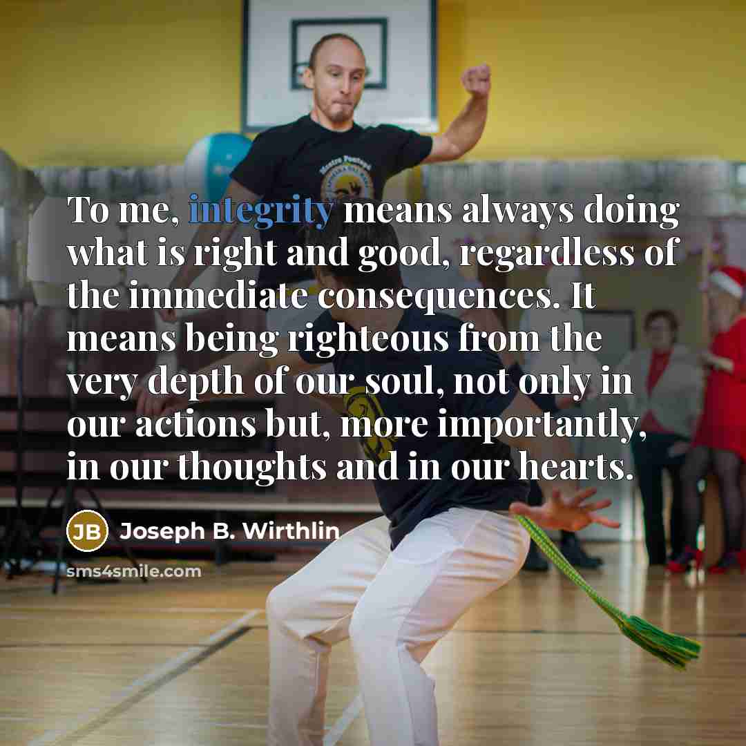 “To me, integrity means always doing what is right and…” quote by Joseph B. Wirthlin