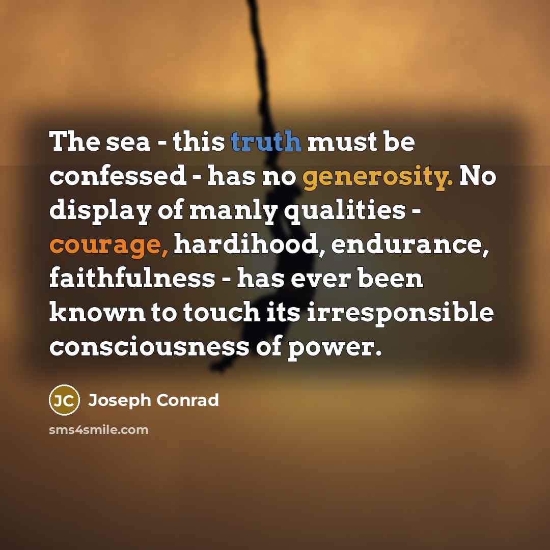 “The sea - this truth must be confessed - has…” quote by Joseph Conrad
