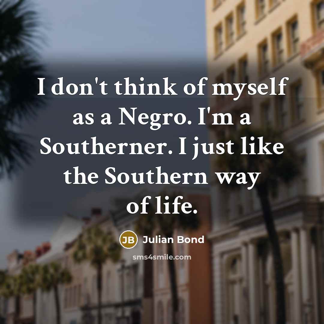“I don't think of myself as a Negro. I'm a…” quote by Julian Bond