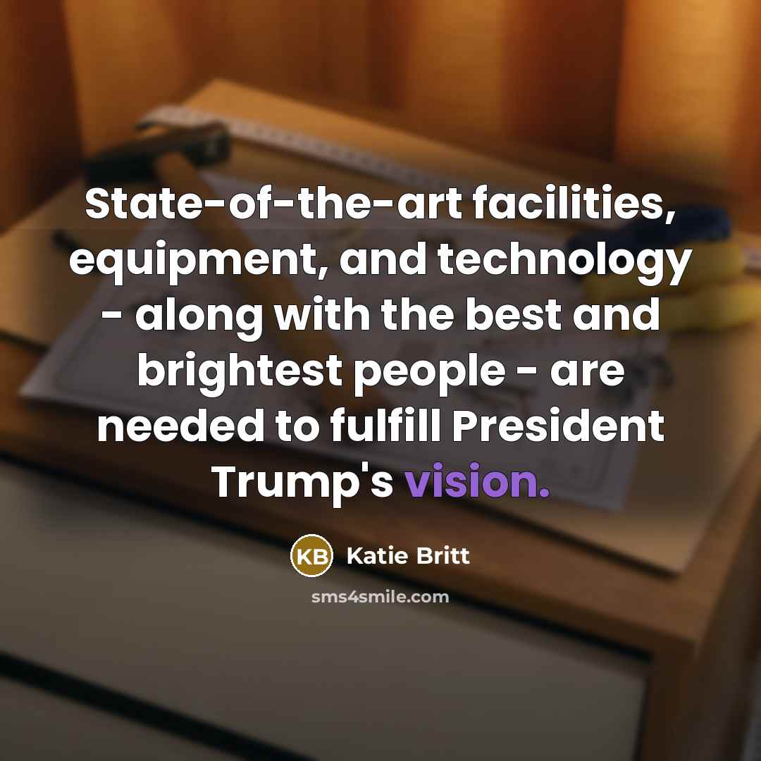 “State-of-the-art facilities, equipment, and technology - along with the best…” quote by Katie Britt