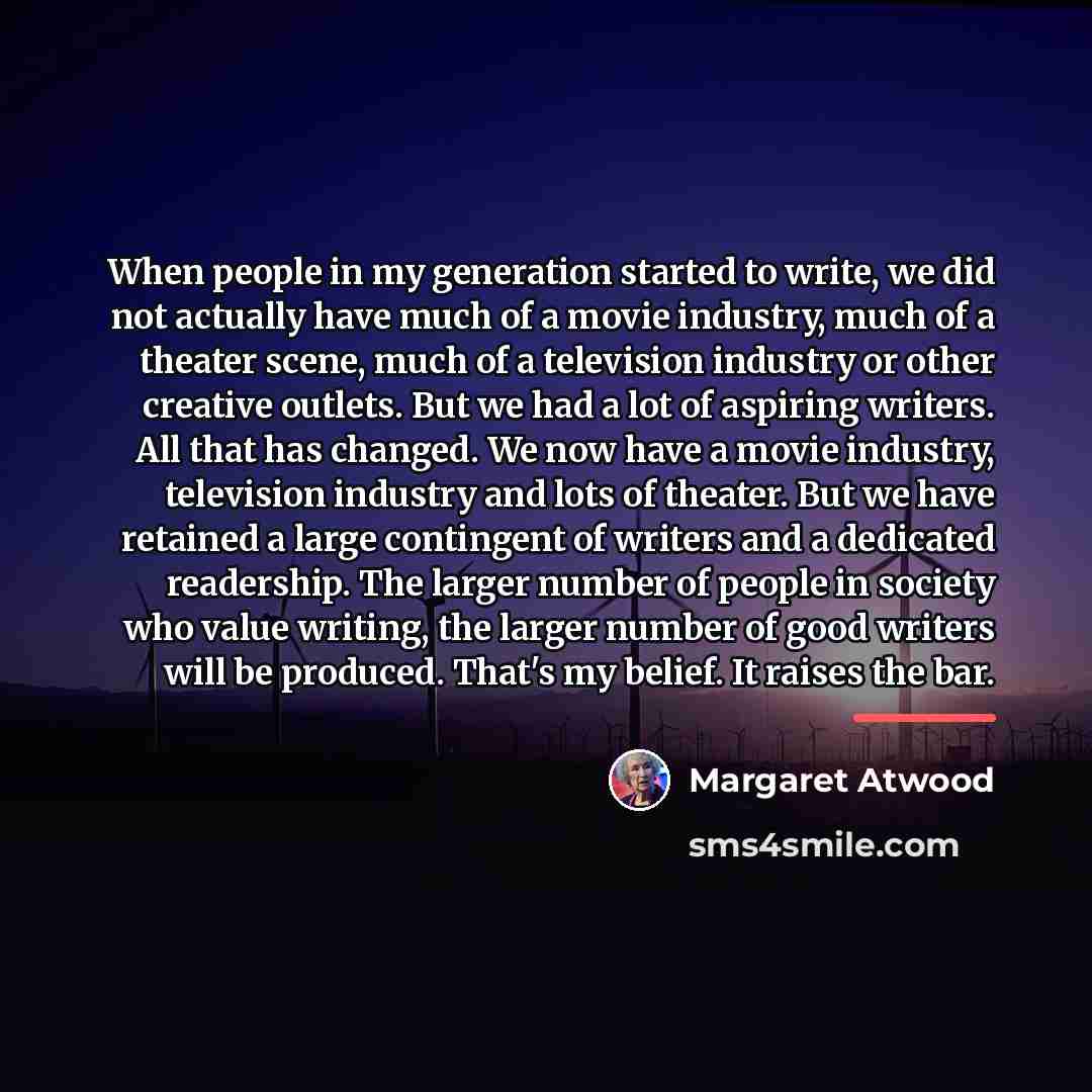 “When people in my generation started to write, we did…” quote by Margaret Atwood
