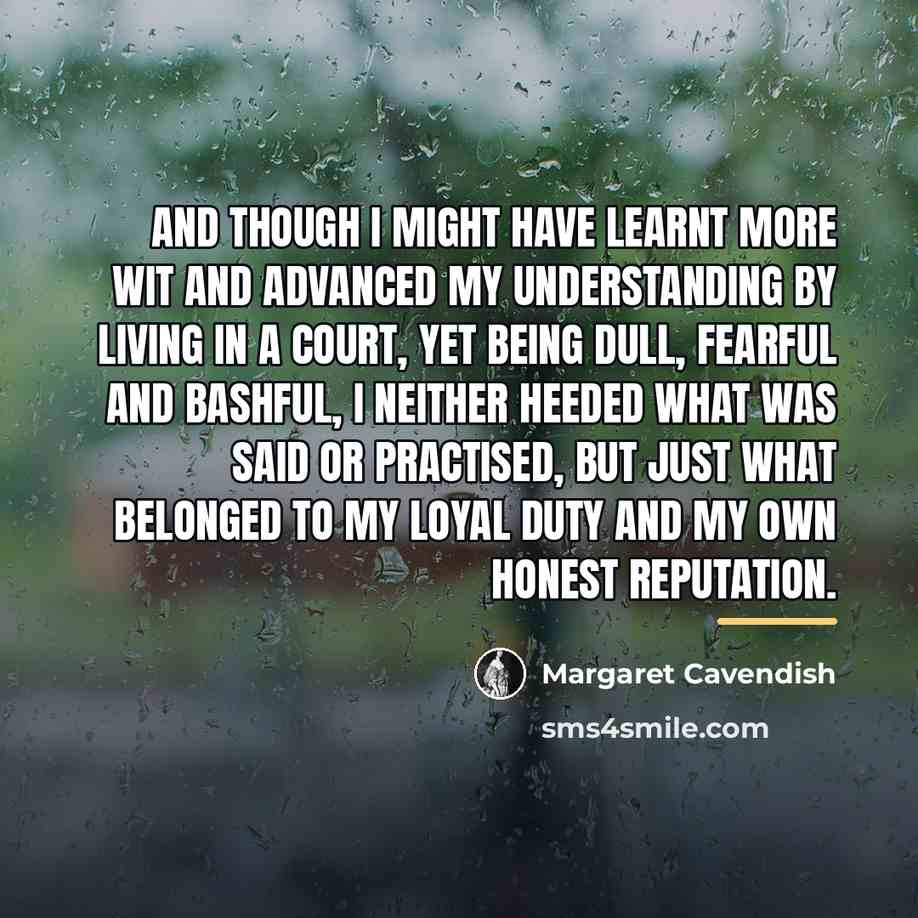 “And though I might have learnt more wit and advanced…” quote by Margaret Cavendish