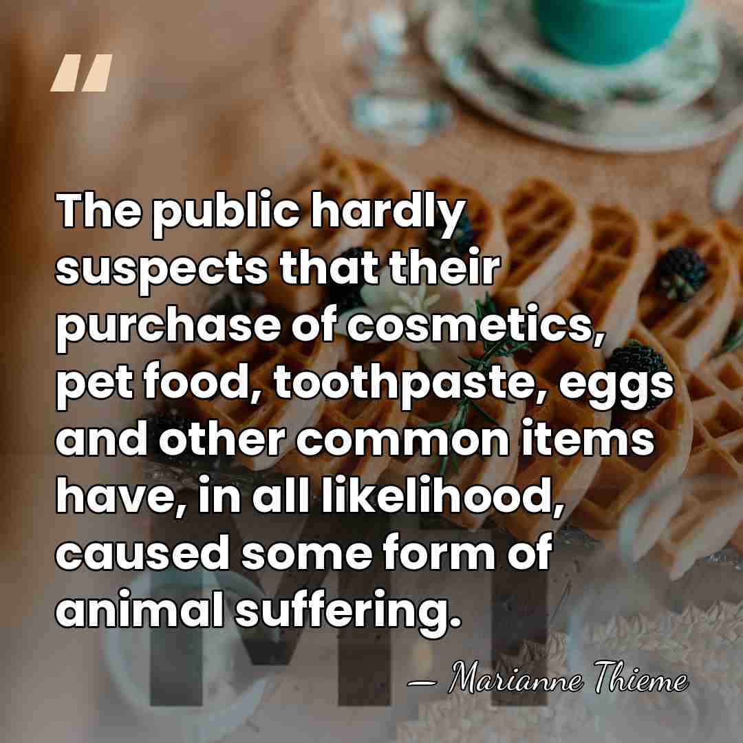 The public hardly suspects that their purchase of cosmetics, pet food, toothpaste,&hellip; - Marianne Thieme