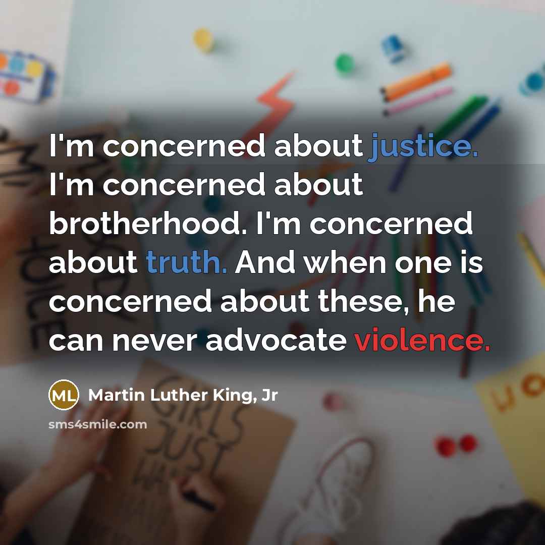 “I'm concerned about justice. I'm concerned about brotherhood. I'm concerned…” quote by Martin Luther King, Jr
