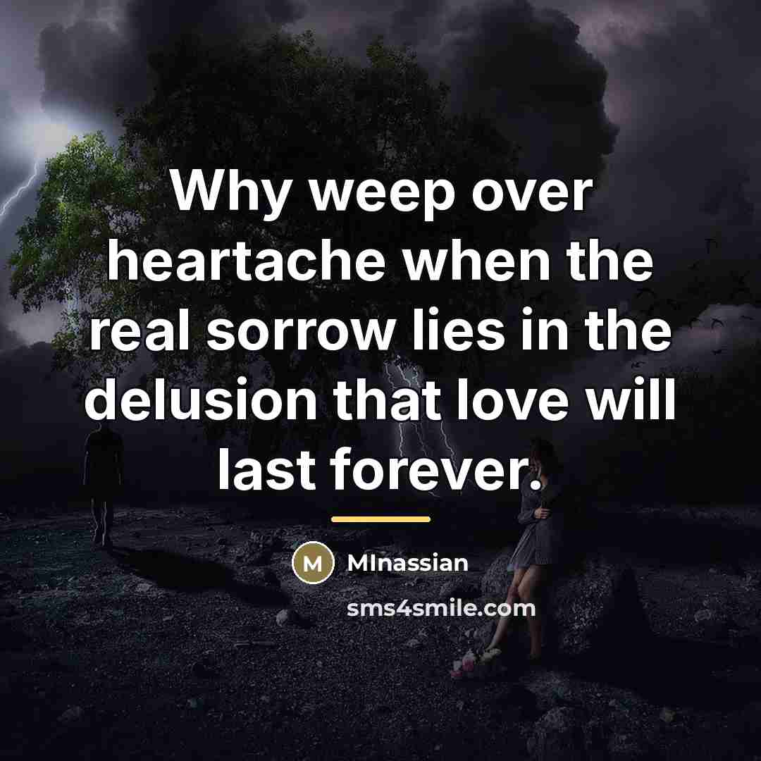 “Why weep over heartache when the real sorrow lies in…” quote by Minassian