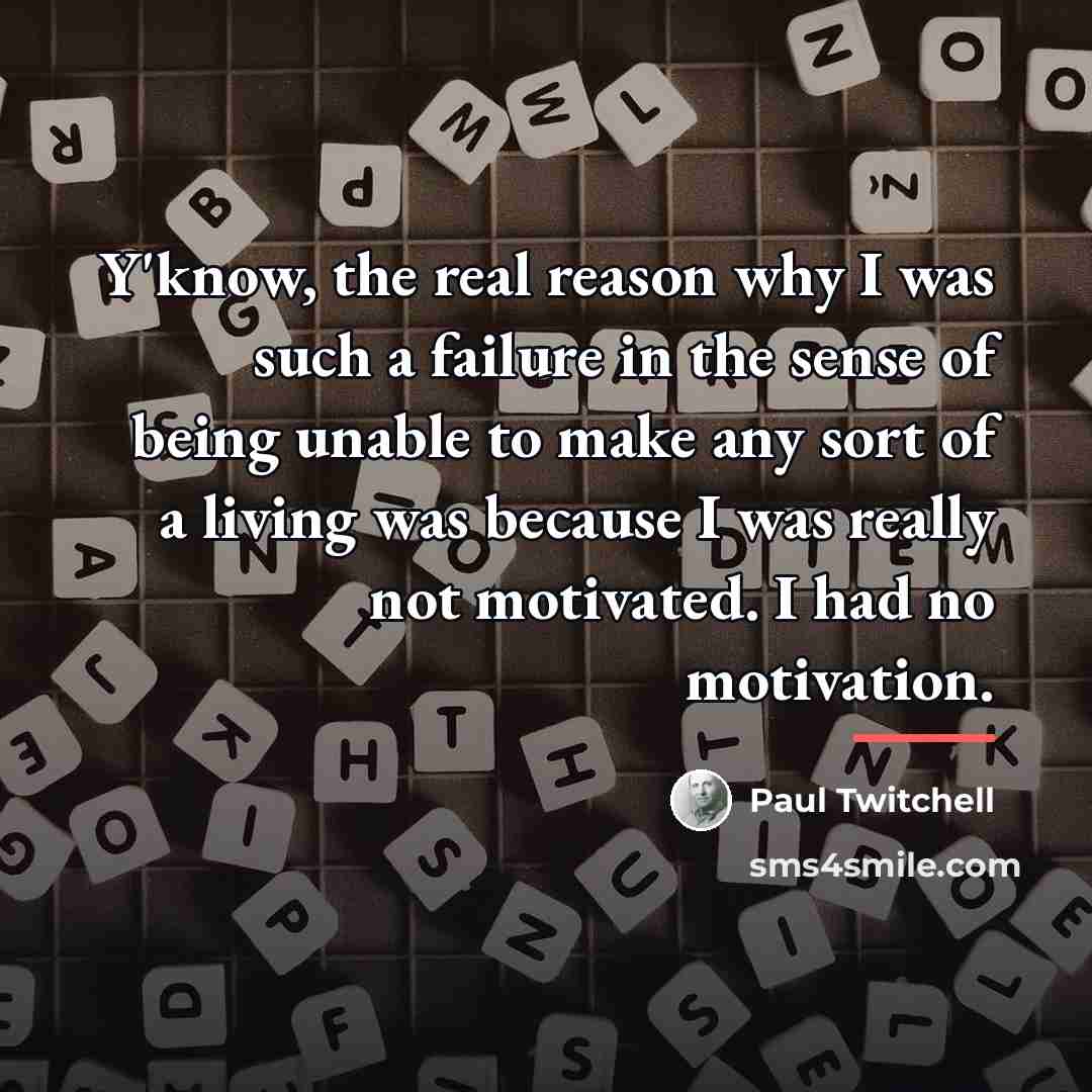 “Y'know, the real reason why I was such a failure…” quote by Paul Twitchell