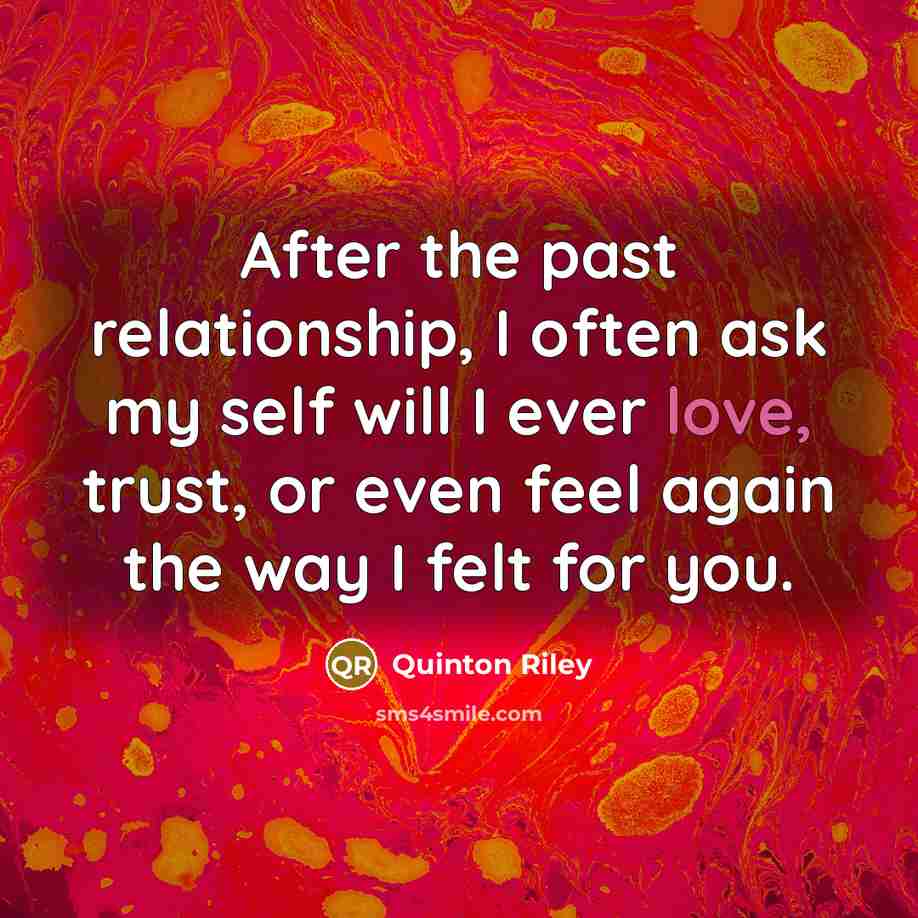 “After the past relationship, I often ask my self will…” quote by Quinton Riley