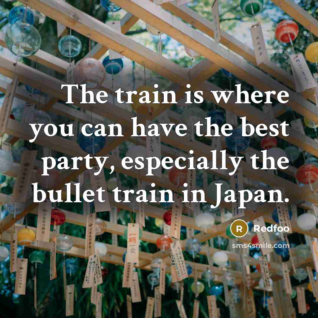 “The train is where you can have the best party,…” quote by Redfoo