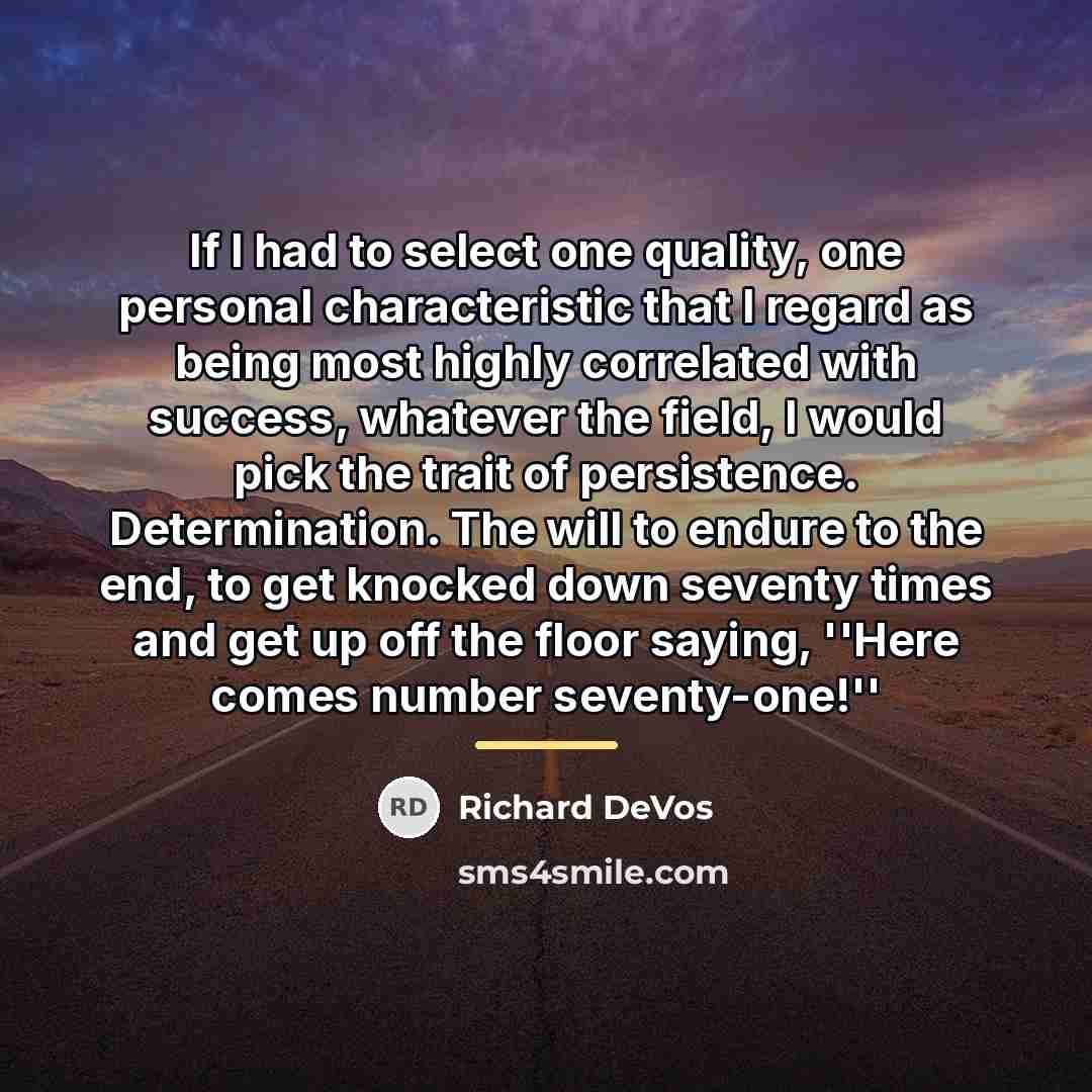 “If I had to select one quality, one personal characteristic…” quote by Richard DeVos