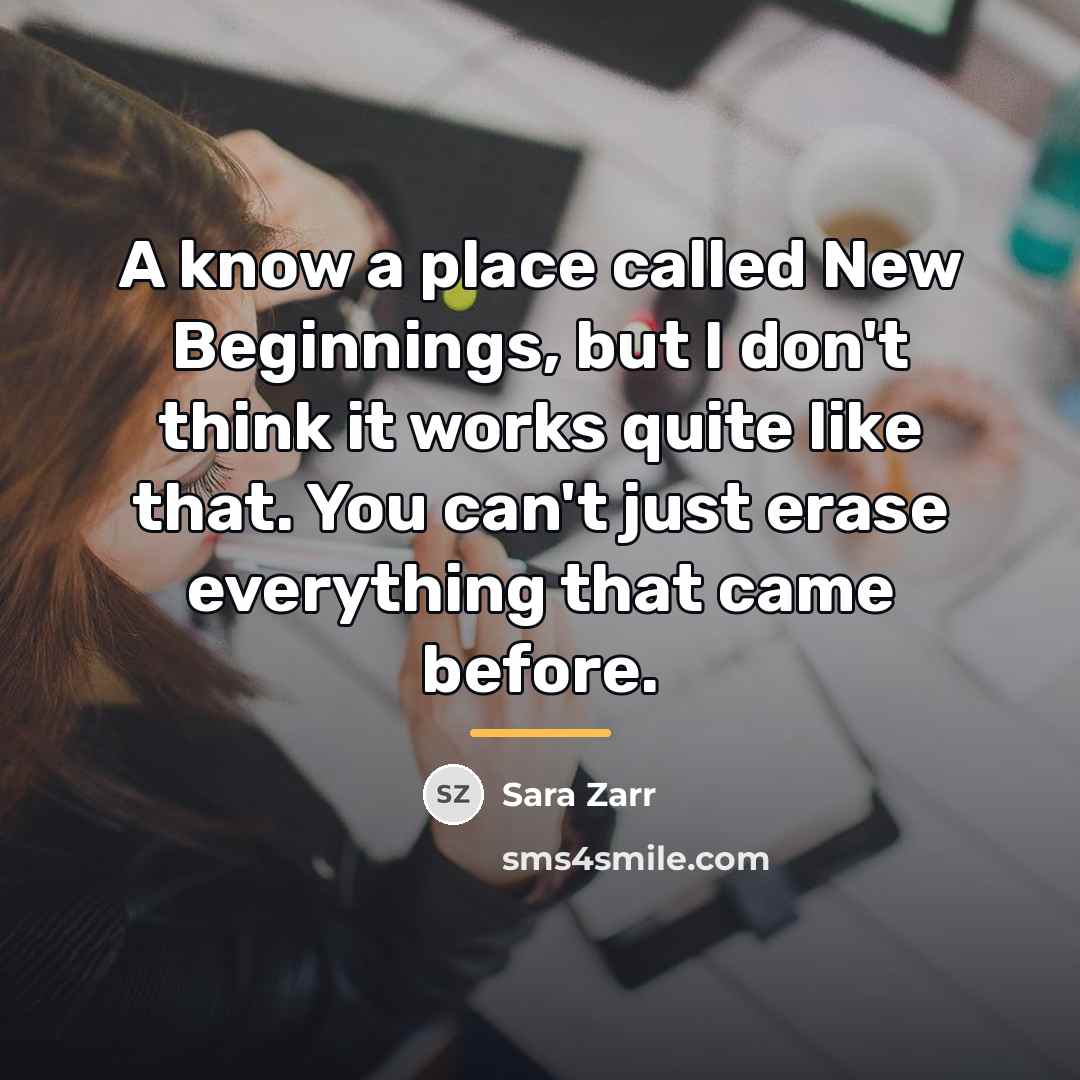 “A know a place called New Beginnings, but I don't…” quote by Sara Zarr