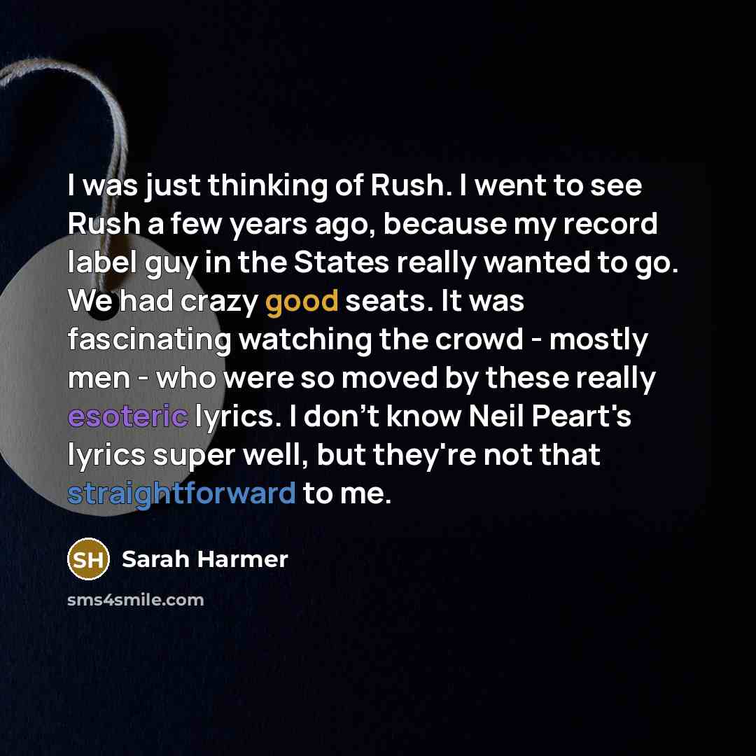 “I was just thinking of Rush. I went to see…” quote by Sarah Harmer