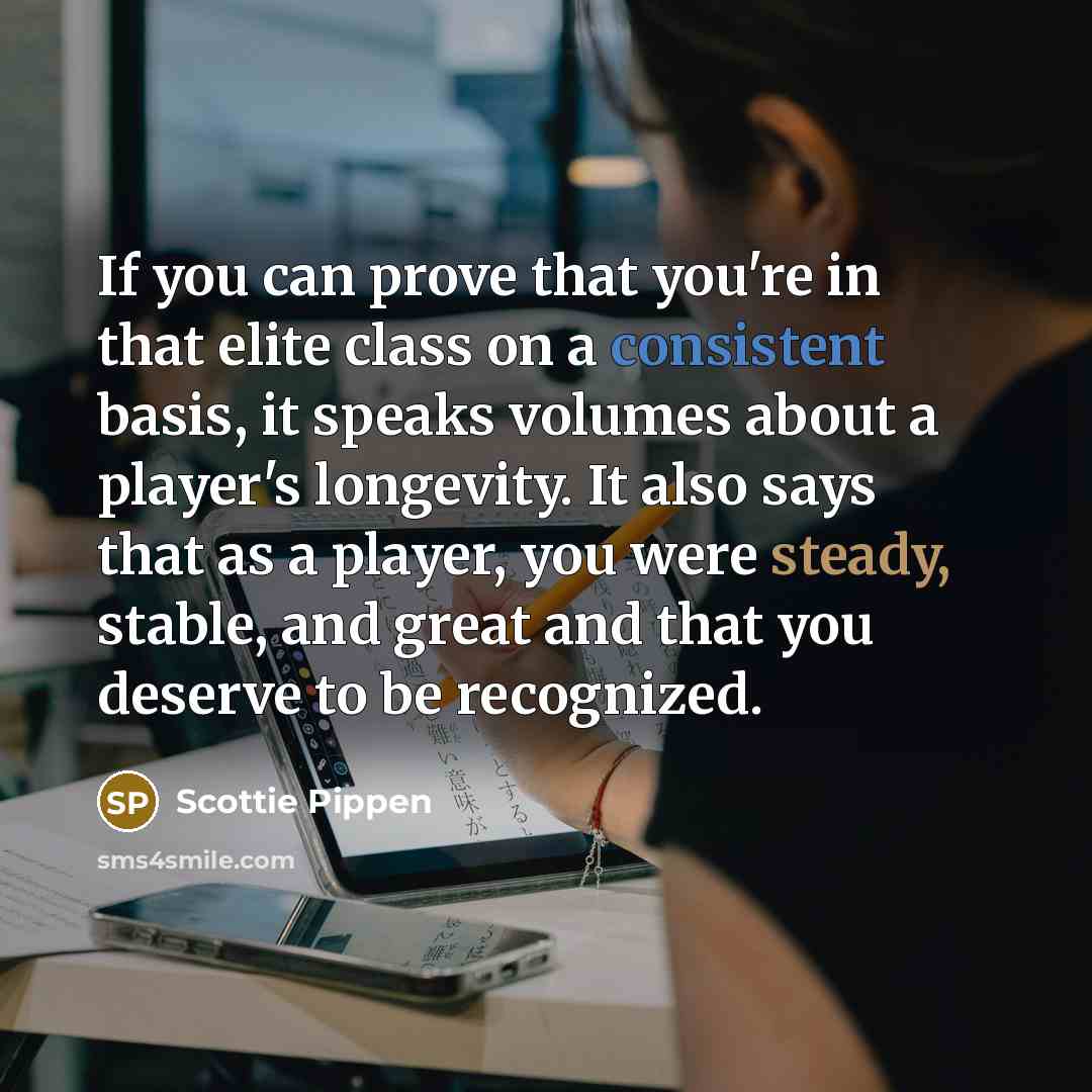 “If you can prove that you're in that elite class…” quote by Scottie Pippen