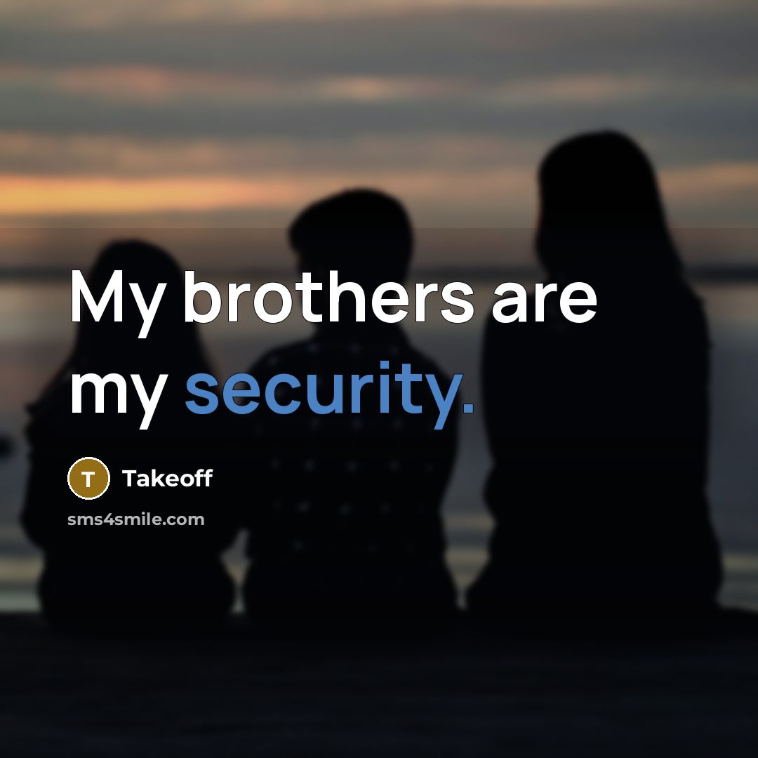 “My brothers are my security.…” quote by Takeoff