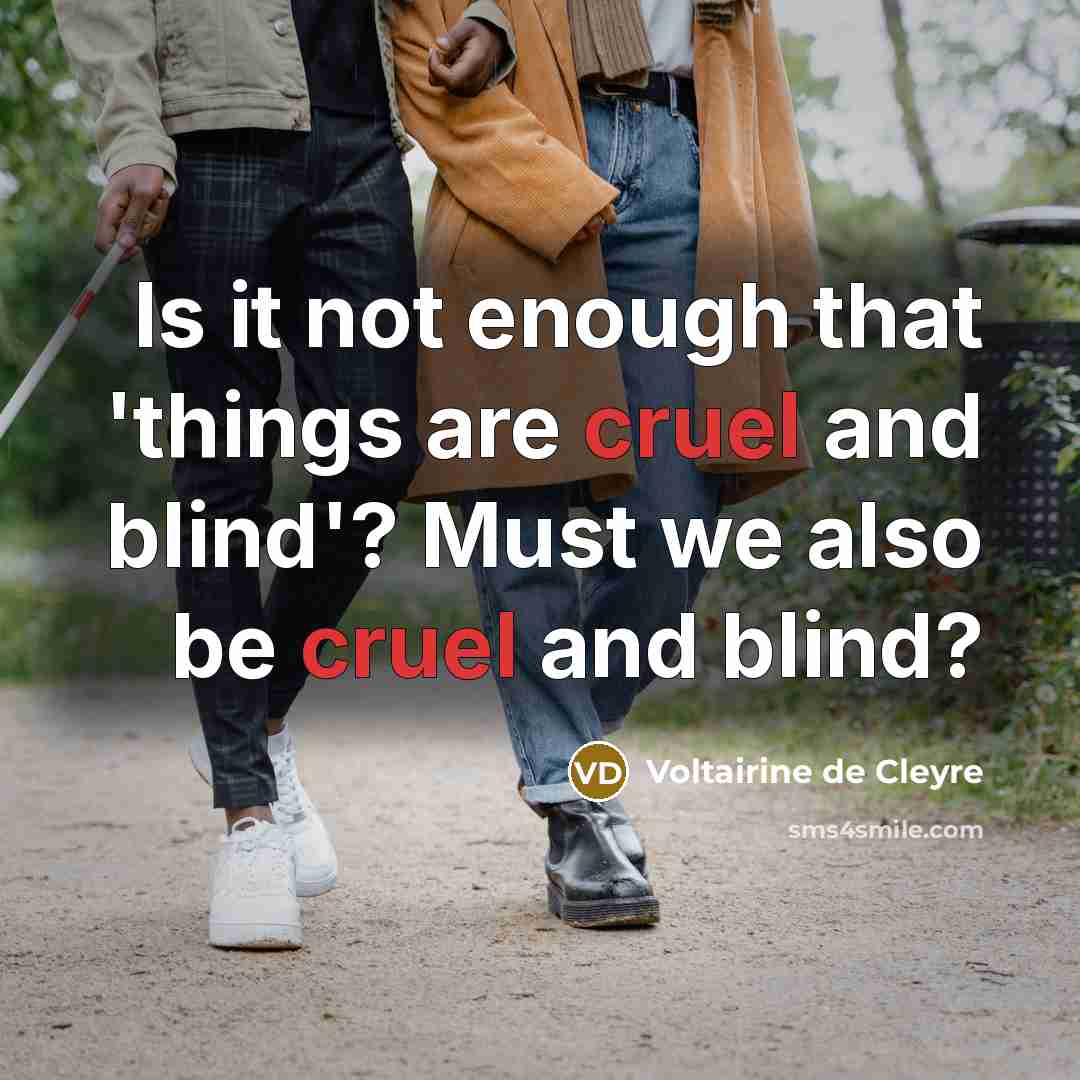 “Is it not enough that 'things are cruel and blind'?…” quote by Voltairine de Cleyre