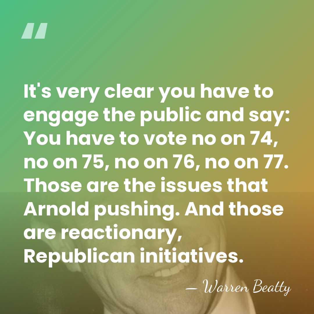 It's very clear you have to engage the public and say: You&hellip; - Warren Beatty