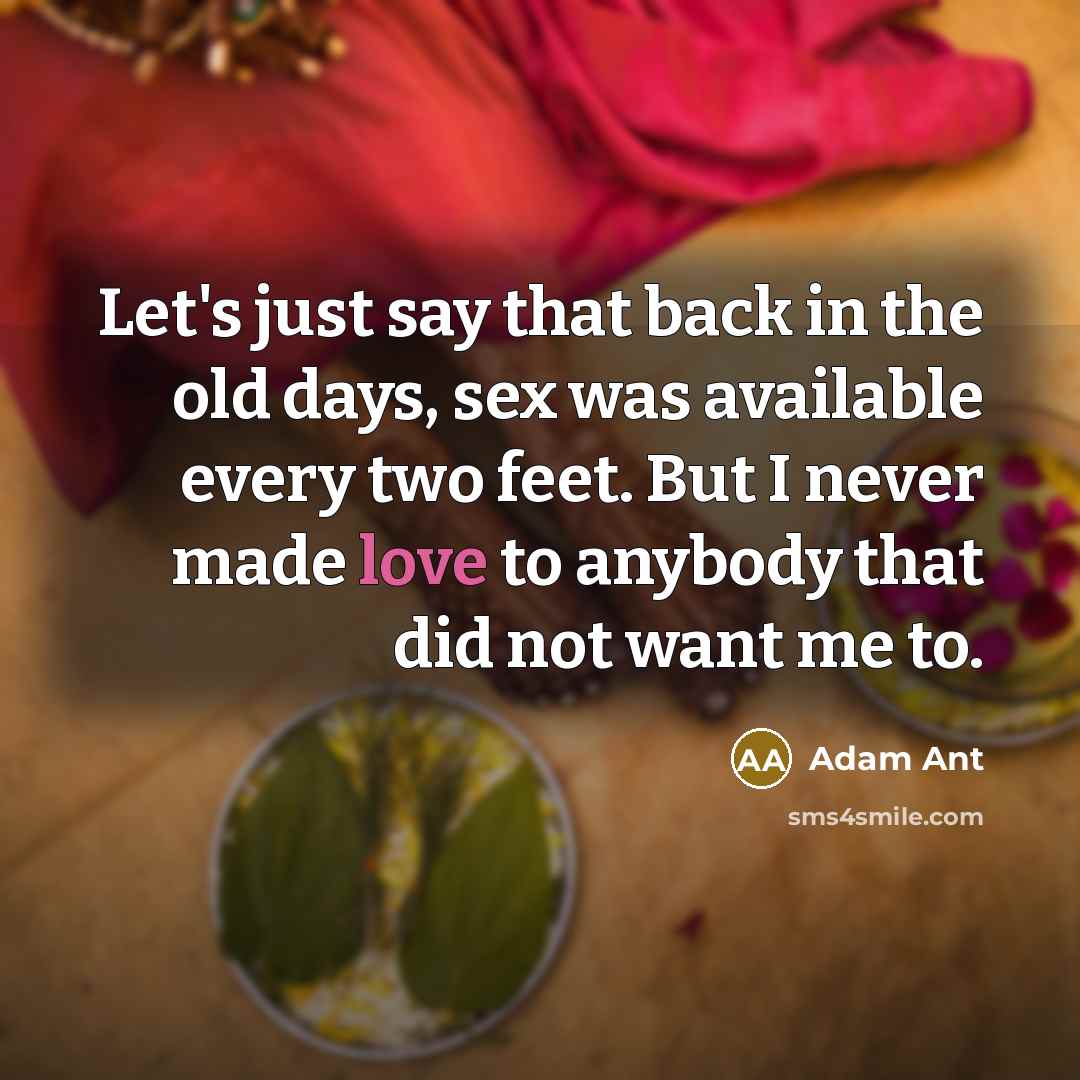 “Let's just say that back in the old days, sex…” quote by Adam Ant