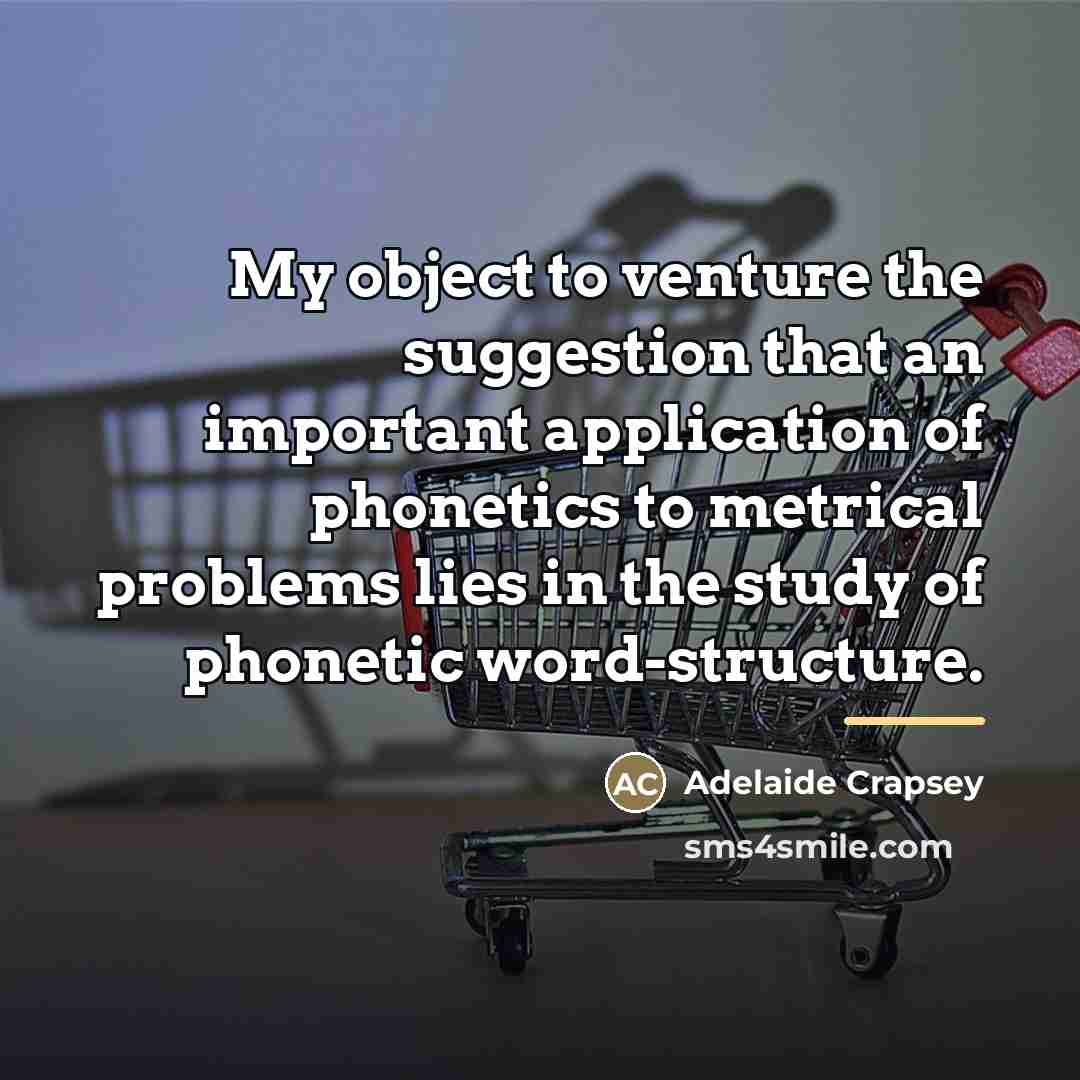 “My object to venture the suggestion that an important application…” quote by Adelaide Crapsey