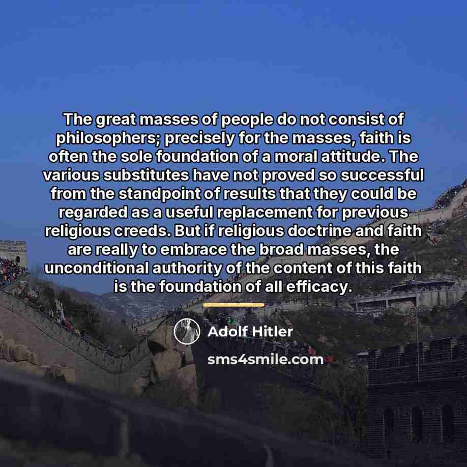 “The great masses of people do not consist of philosophers;…” quote by Adolf Hitler