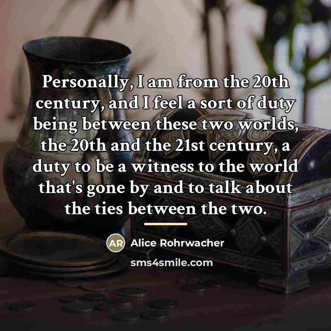 “Personally, I am from the 20th century, and I feel…” quote by Alice Rohrwacher