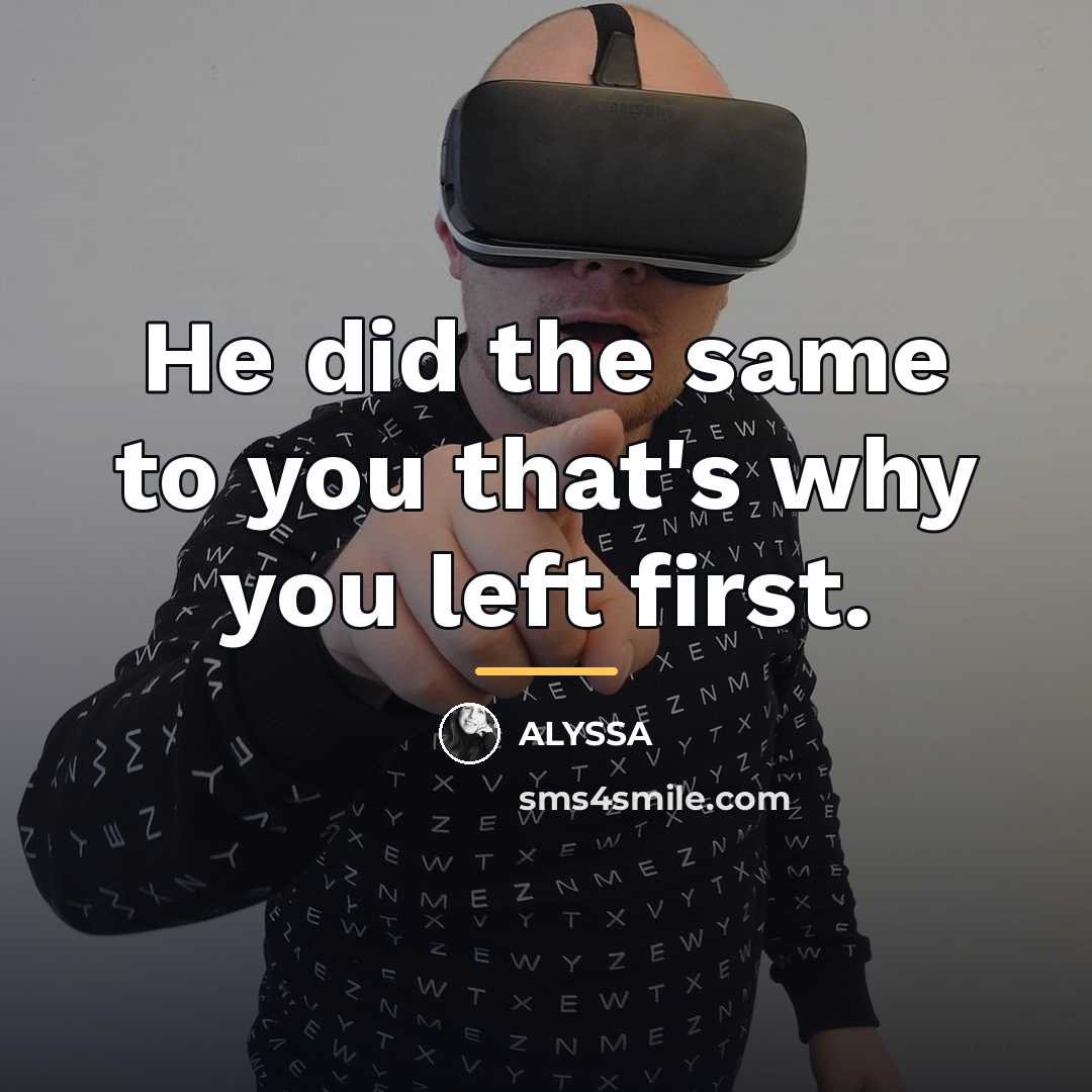 “He did the same to you that's why you left…” quote by ALYSSA