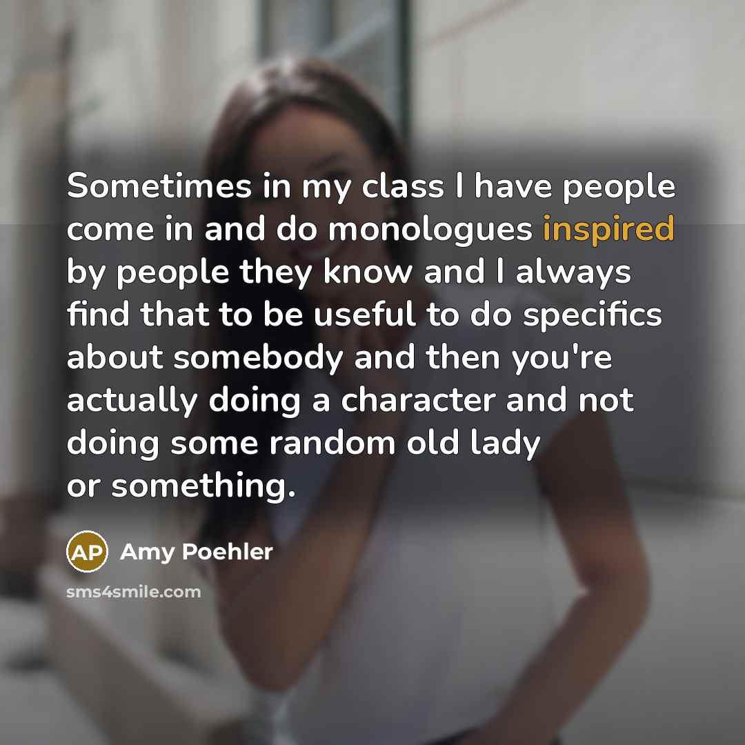 “Sometimes in my class I have people come in and…” quote by Amy Poehler