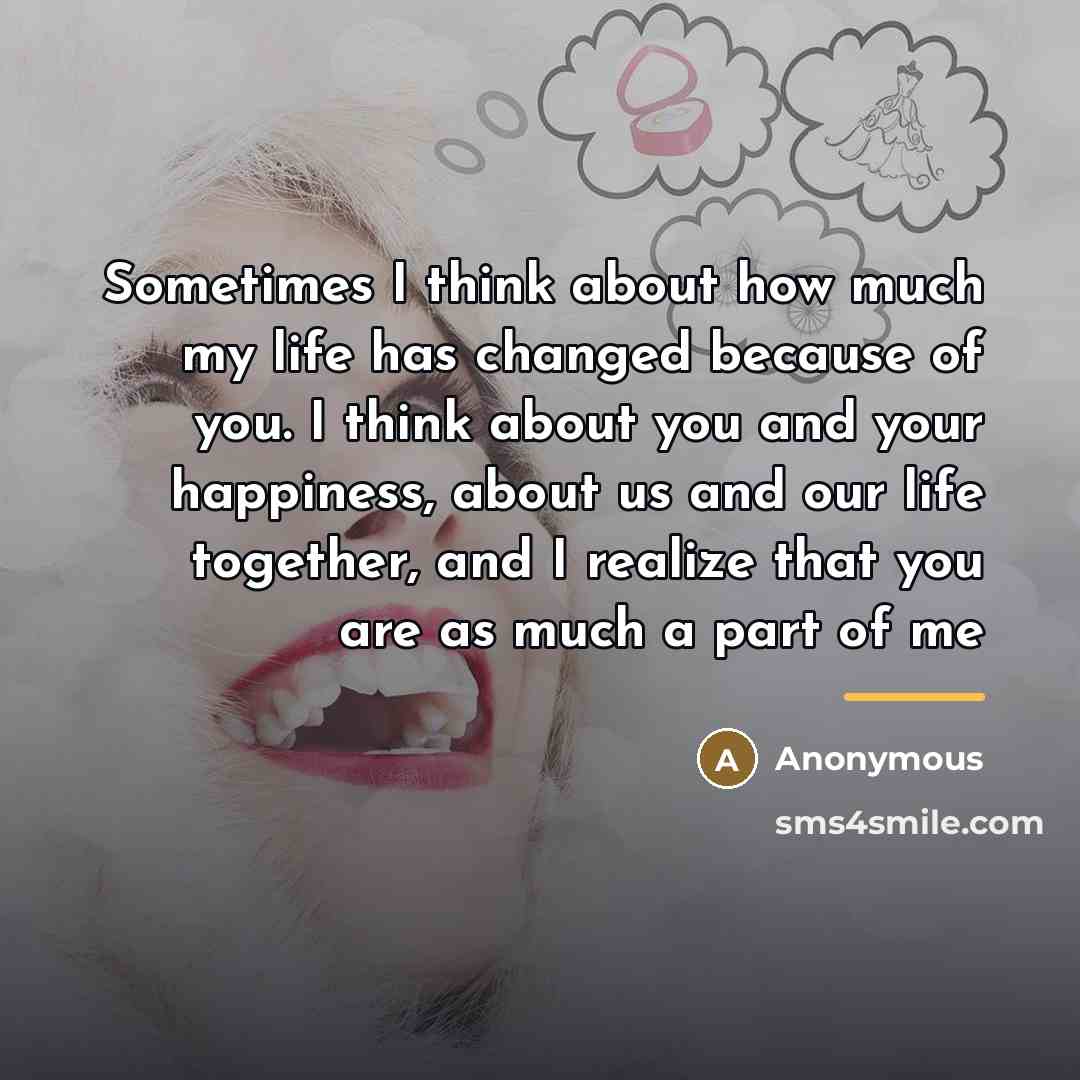 “Sometimes I think about how much my life has changed…” quote by Anonymous