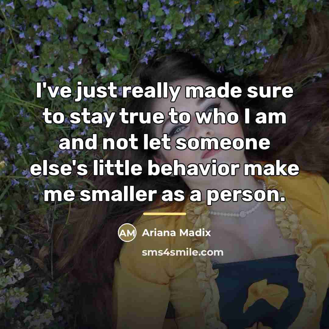 “I've just really made sure to stay true to who…” quote by Ariana Madix