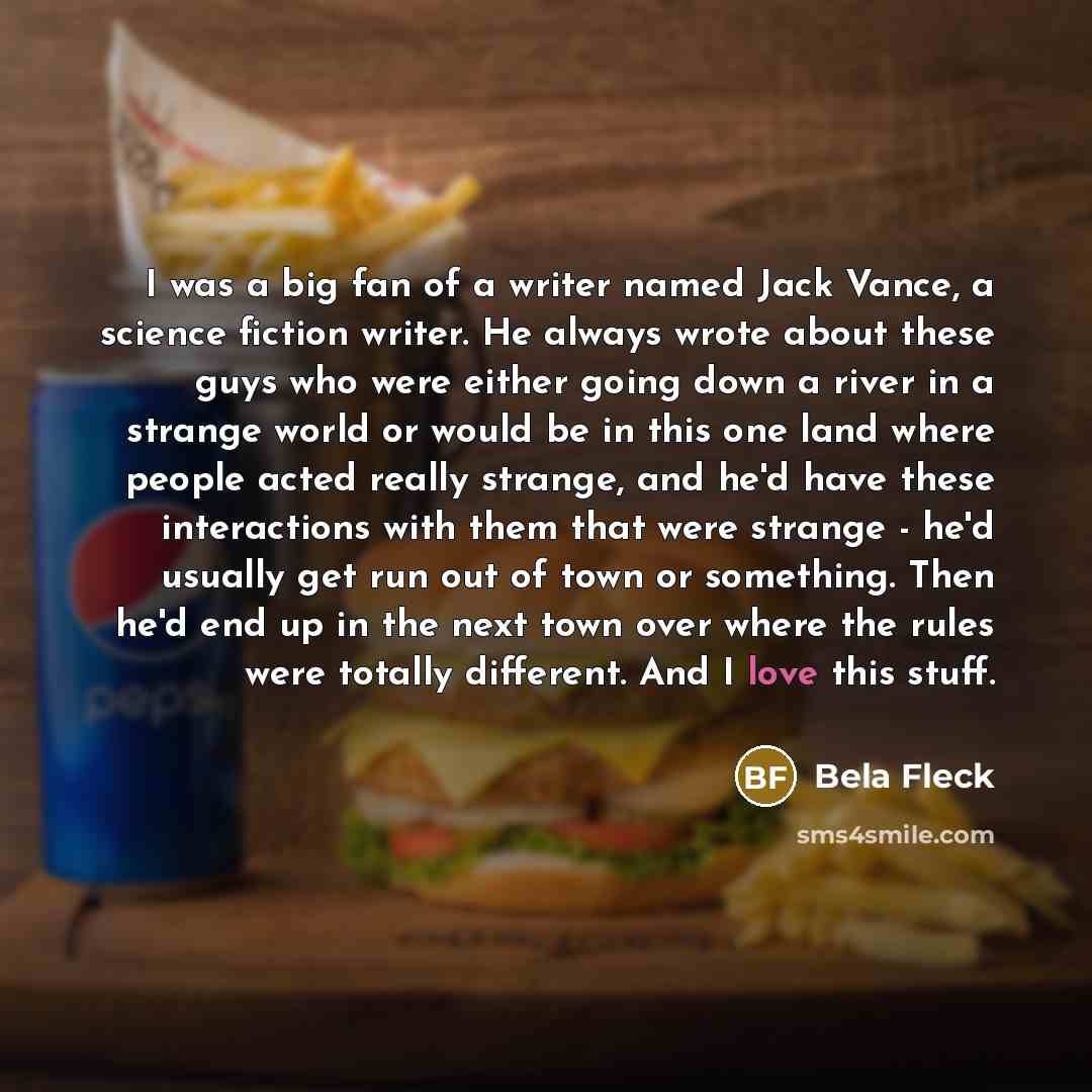 “I was a big fan of a writer named Jack…” quote by Bela Fleck